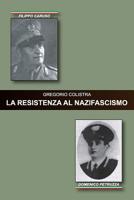 La Resistenza Al Nazifascismo 8894339130 Book Cover