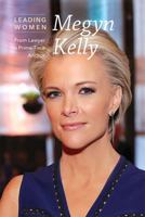 Megyn Kelly: From Lawyer to Prime-Time Anchor 1502631784 Book Cover