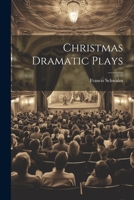 Christmas Dramatic Plays 1021373478 Book Cover