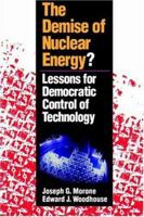 The Demise of Nuclear Energy?: Lessons for Democratic Control of Technology (Yale Fastback Series) 0300044496 Book Cover