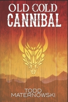 Old Cold Cannibal B086PPKGZ4 Book Cover