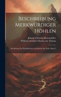 Beschreibung Merkw�rdiger H�hlen: Ein Beitrag Zur Physikalischen Geschichte Der Erde, Band 2 102264744X Book Cover