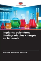 Implants polymères biodégradables chargés en létrozole (French Edition) 6139604451 Book Cover