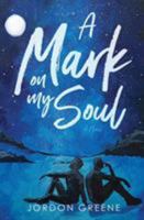 A Mark on My Soul 0998391387 Book Cover