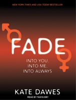 Fade: Into You, Into Me, Into Always 1480008907 Book Cover