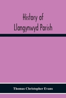 History of Llangynwyd Parish 9354300774 Book Cover