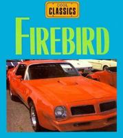 Firebird: Built With Excitement! 0896867021 Book Cover