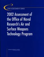 2002 Assessment of the Office of Naval Research's Air and Surface Weapons Technology Program (Onr Assessment Series) 0309086019 Book Cover