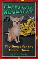 The Quest for the Golden Taco (Pepe's Great Adventure #1) 0999592009 Book Cover