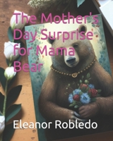 The Mother's Day Surprise for Mama Bear B0C1DV1PMT Book Cover