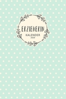 Erzieherin Kalender 2020: Geschenk Wochenplaner, Terminkalender 2020 f�r Ausbildung, Beruf, Kita, Kindergarten, Kinderg�rtnerin. Geschenkidee zu Weihnachten unter 10 Euro als Planer Organizer, Timer,  1653345209 Book Cover