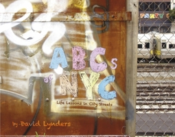The ABCs of NYC: Life Lessons in City Streets 1667845691 Book Cover
