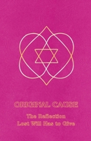 Original Cause II: The Reflection Lost Will Has to Give (Right Use of Will) B0027CCFY8 Book Cover