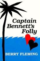 Captain Bennett's Folly 0932966934 Book Cover