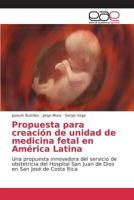 Propuesta para creación de unidad de medicina fetal en América Latina 3639782364 Book Cover