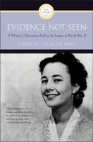 Evidence Not Seen: A Woman's Miraculous Faith in the Jungles of World War II 0060670207 Book Cover