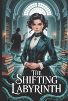 The Shifting Labyrinth: A Gaslamp Fantasy of Psychic Warfare, Necromantic Science, and a City Losing Its Mind (The Labyrinth of London) B0FKZ6S966 Book Cover