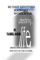 40 Day Destined Journey Wookbook 1536879053 Book Cover