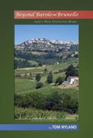 Beyond Barolo and Brunello: Italy's Most Distinctive Wines 1480117986 Book Cover