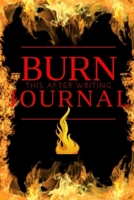 journal: burn this after writing journal: blank line writing, It's Full Of Secrets; Grief Journal to write out negative energy; writing release, private thoughts diary, bad thoughts journal; 6x9 inch, 1692670344 Book Cover