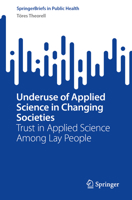 Underuse of Applied Science in Changing Societies: Trust in Applied Science Among Lay People (SpringerBriefs in Public Health) 3031963903 Book Cover