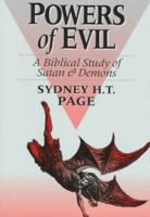 Powers of Evil: A Biblical Study of Satan and Demons 0851114377 Book Cover