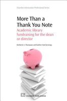 More Than a Thank You Note: Academic library fundraising for the dean or director 1843344432 Book Cover