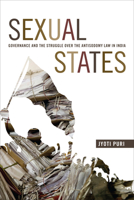 Sexual States: Governance and the Struggle over the Antisodomy Law in India 0822360438 Book Cover