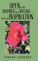 Open to Be Inspired and Willing to Be an Inspiration 1982224851 Book Cover