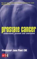 Prostate Cancer: Understand, Prevent and Overcome Prostate Cancer 1852271884 Book Cover