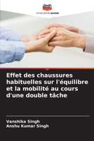 Effet des chaussures habituelles sur l'équilibre et la mobilité au cours d'une double tâche (French Edition) 6208314658 Book Cover