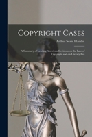 Copyright Cases: A Summary of Leading American Decisions on the law of Copyright and on Literary Pro 1017571546 Book Cover
