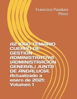 A2 1000 TEMARIO CUERPO DE GESTIÓN ADMINISTRATIVA (ADMINISTRACIÓN GENERAL) JUNTA DE ANDALUCÍA. Actualizado a enero de 2021: Volumen 1 B08TZBTKS3 Book Cover