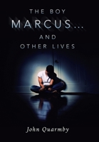 The Boy Marcus and Other Lives 1984589105 Book Cover