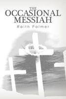 The Occasional Messiah 1466317744 Book Cover