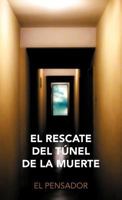 El Rescate del T Nel de La Muerte 1463320949 Book Cover