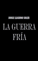 La Guerra Fría (Spanish Edition) 3696398322 Book Cover
