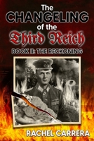 The Changeling of the Third Reich Book II: The Reckoning B0CN4QTNV8 Book Cover