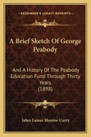 A Brief Sketch of George Peabody 1021719560 Book Cover