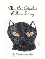 My Cat Blackie: A True Story 152461212X Book Cover