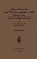 Bauarbeiten Am Nachbargrundstuck: Technische Winke Fur Ausschachtarbeiten, Abfangungen, Unterfahrungen Und Bauliche Einzelheiten; Rechtsfragen 366231469X Book Cover