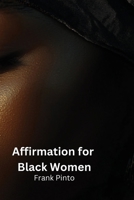 Affirmation for Black Women B0DPJV6LXT Book Cover