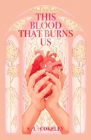 This Blood That Burns Us B0CFM4YBRV Book Cover