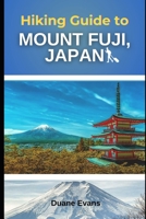 Hiking Guide to Mount Fuji, Japan B0F874HW78 Book Cover