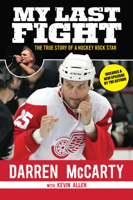 My Last Fight: The True Story of a Hockey Rock Star 1600788858 Book Cover