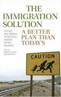 The Immigration Solution: A Better Plan Than Today's 1566637600 Book Cover