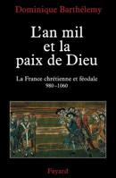 L'an mil et la paix de Dieu: La France chretienne et feodale, 980-1060 2213604290 Book Cover
