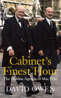Cabinet’s Finest Hour: The Hidden Agenda of May 1940 1910376892 Book Cover