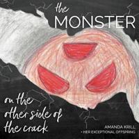 The Monster on the Other Side of the Crack 0692820434 Book Cover