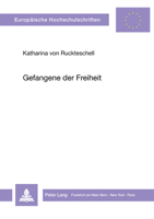 Gefangene Der Freiheit: Studien Zum Typus Des Studenten in Der Literatur Des Europaeischen Realismus 3631433425 Book Cover